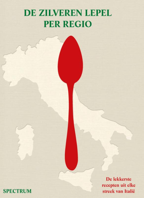 De Zilveren Lepel per regio De lekkerste recepten uit elke streek van Italië